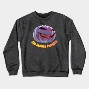 The healthy pumpkin Crewneck Sweatshirt